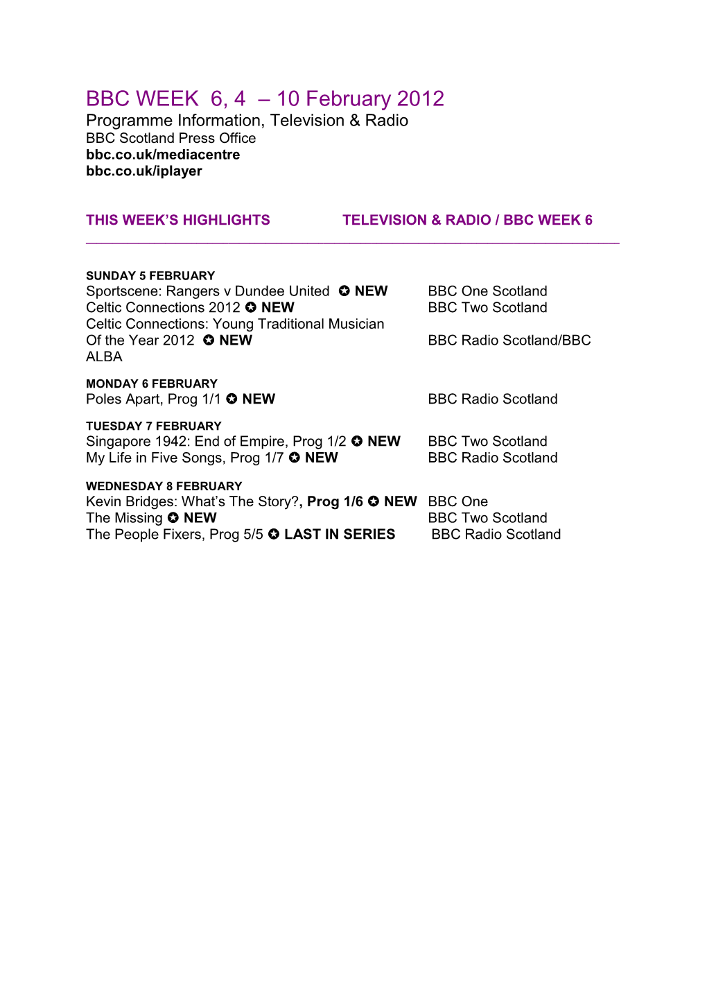 BBC WEEK 6, 4 – 10 February 2012 Programme Information, Television & Radio BBC Scotland Press Office Bbc.Co.Uk/Mediacentre Bbc.Co.Uk/Iplayer