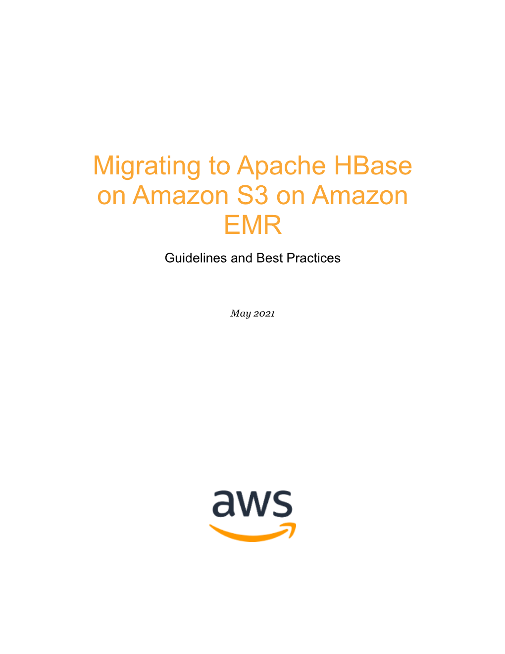 Migrating to Apache Hbase on Amazon S3 on Amazon EMR Guidelines and Best Practices