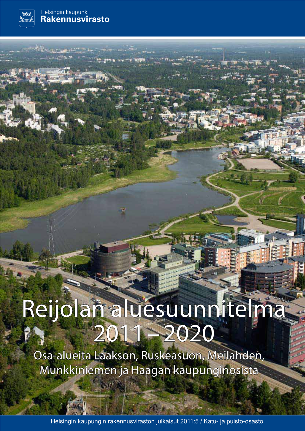 Reijolan Aluesuunnitelma 2011 – 2020 Osa-Alueita Laakson, Ruskeasuon, Meilahden, Munkkiniemen Ja Haagan Kaupunginosista