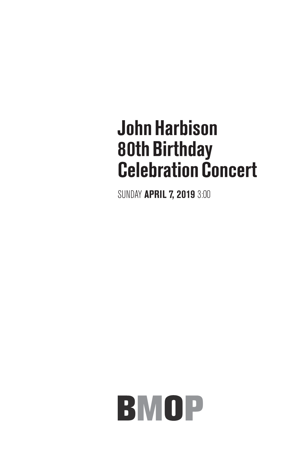 John Harbison 80Th Birthday Celebration Concert SUNDAY APRIL 7, 2019 3:00 John Harbison 80Th Birthday Celebration Concert