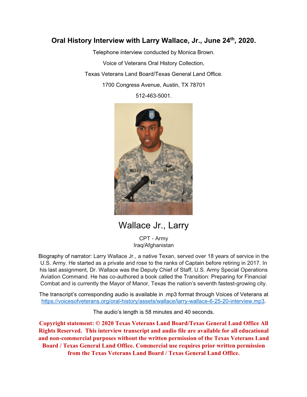 Wallace Jr., Larry CPT - Army Iraq/Afghanistan Biography of Narrator: Larry Wallace Jr., a Native Texan, Served Over 18 Years of Service in the U.S