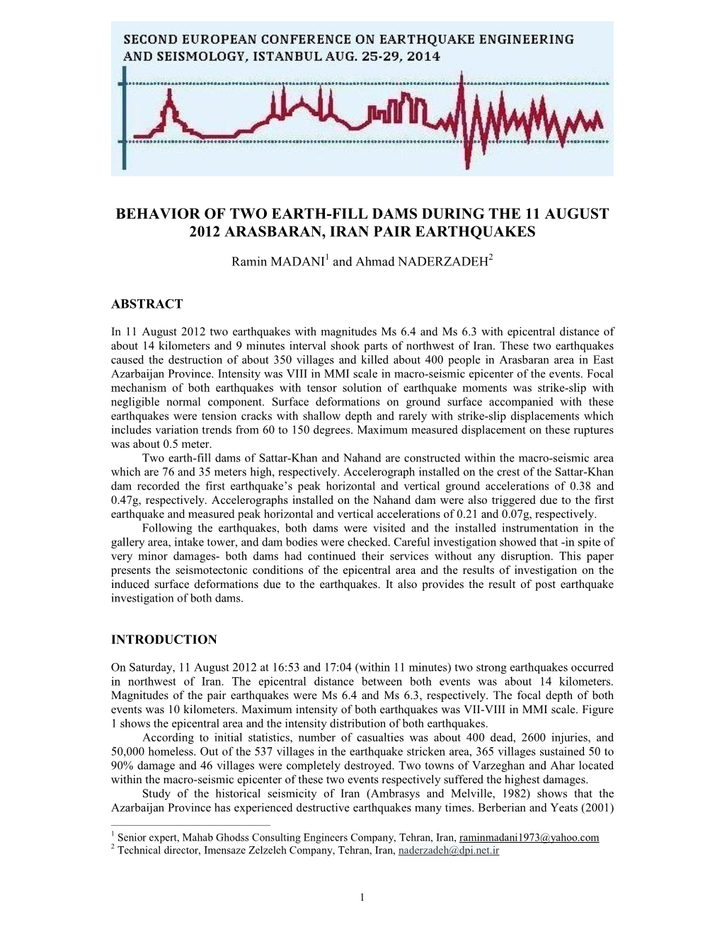 Paper Presents the Seismotectonic Conditions of the Epicentral Area and the Results of Investigation on the Induced Surface Deformations Due to the Earthquakes