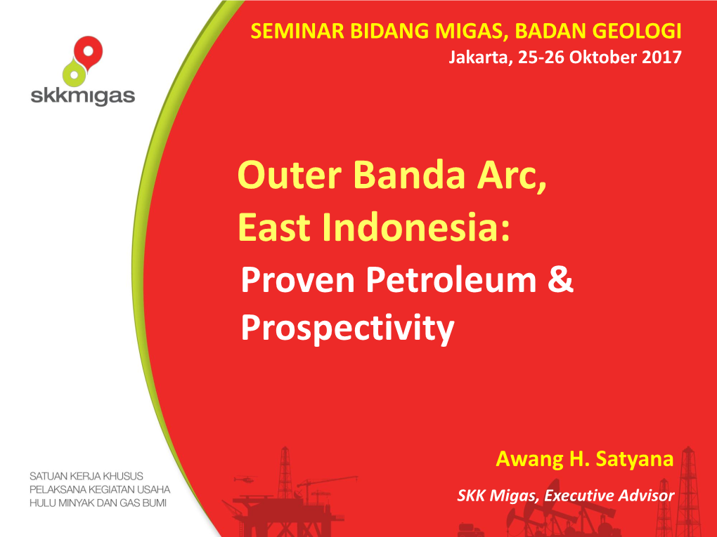 Outer Banda Arc, East Indonesia: Proven Petroleum & Prospectivity