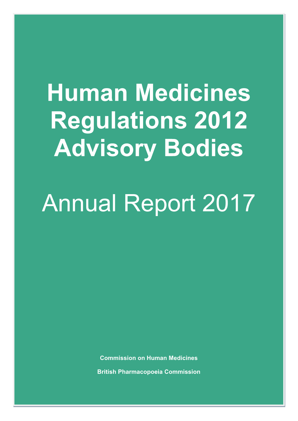 Human Medicines Regulations 2012 Advisory Bodies Annual Report 2017
