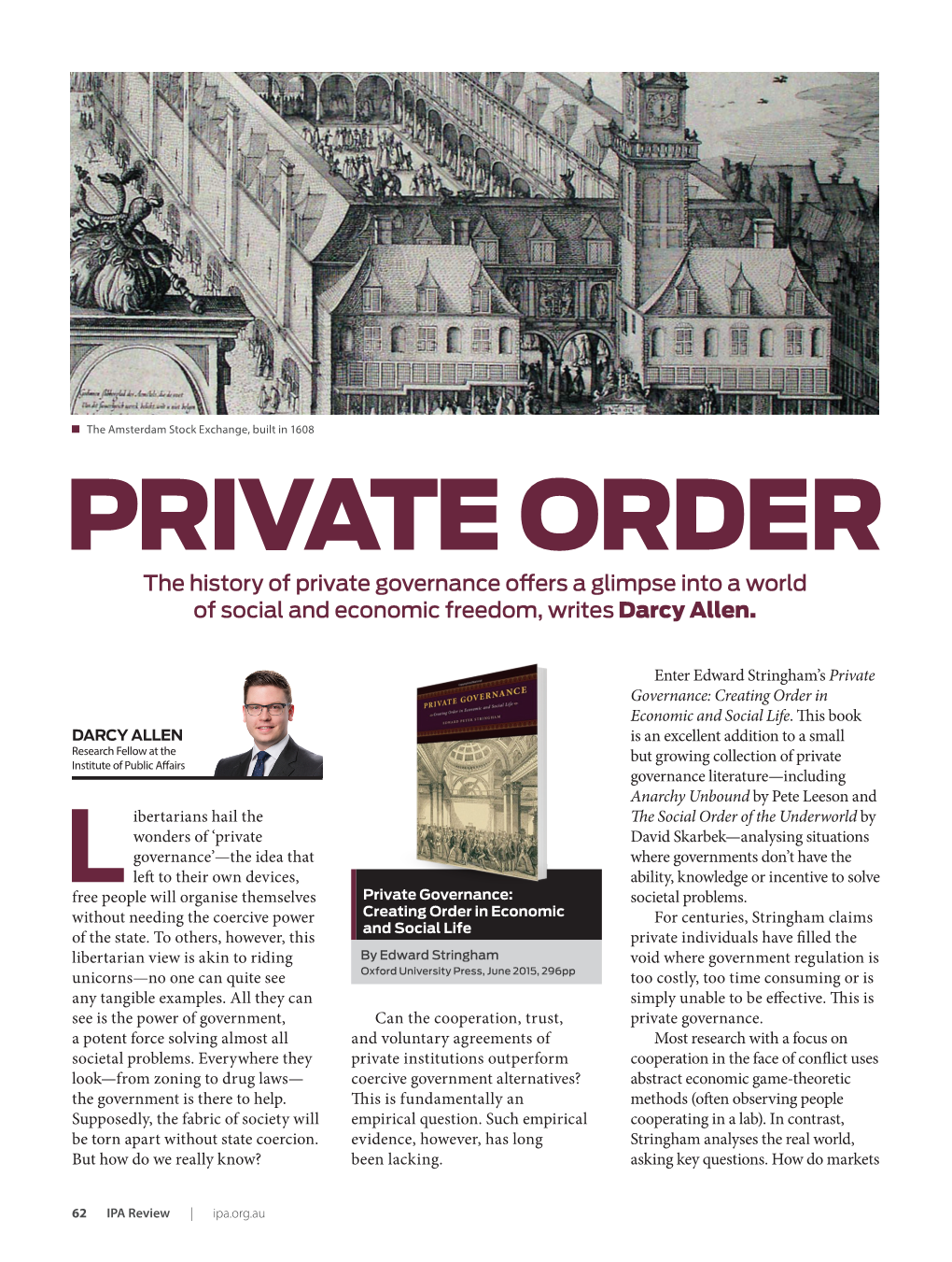 PRIVATE ORDER the History of Private Governance Offers a Glimpse Into a World of Social and Economic Freedom, Writes Darcy Allen