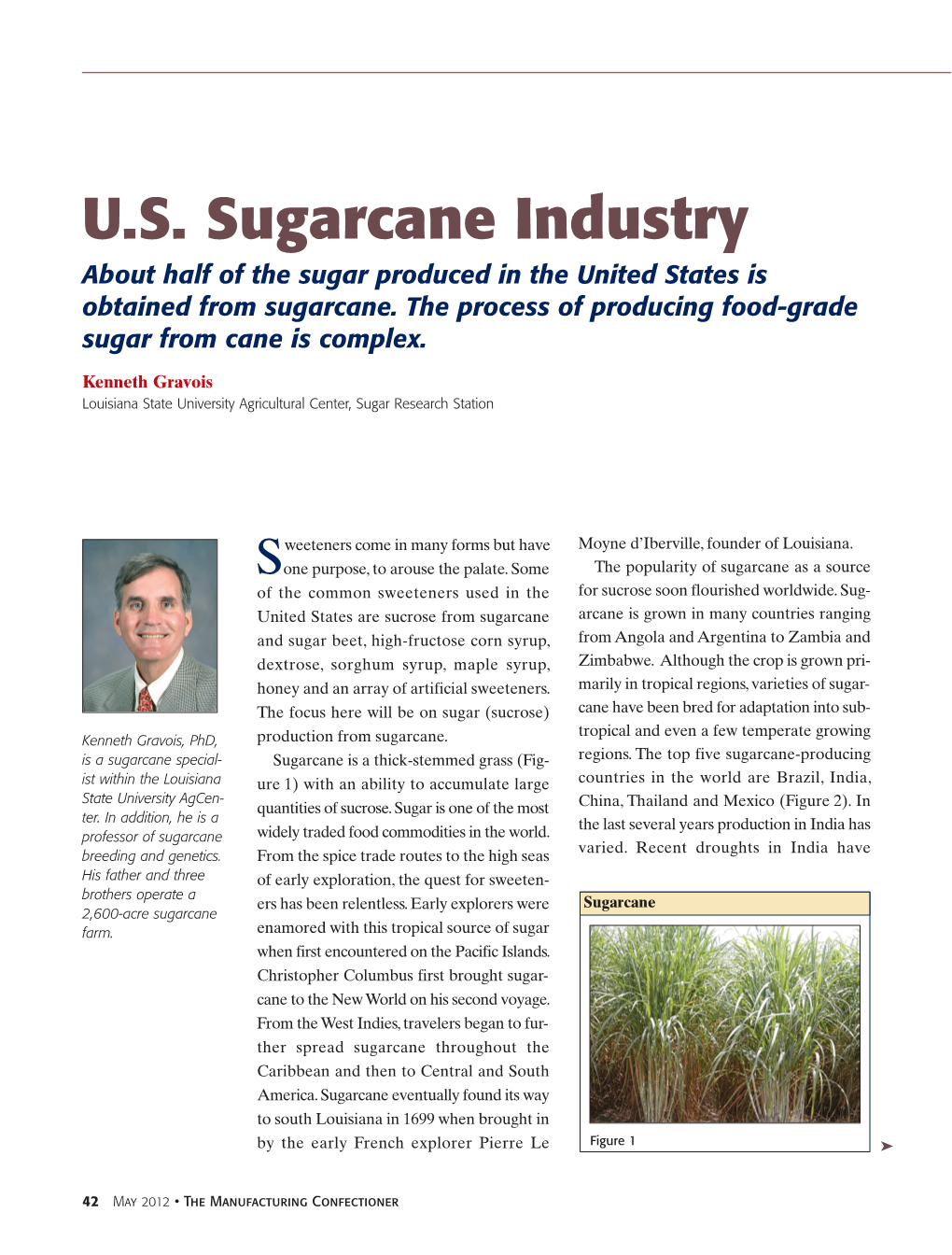 U.S. Sugarcane Industry About Half of the Sugar Produced in the United States Is Obtained from Sugarcane