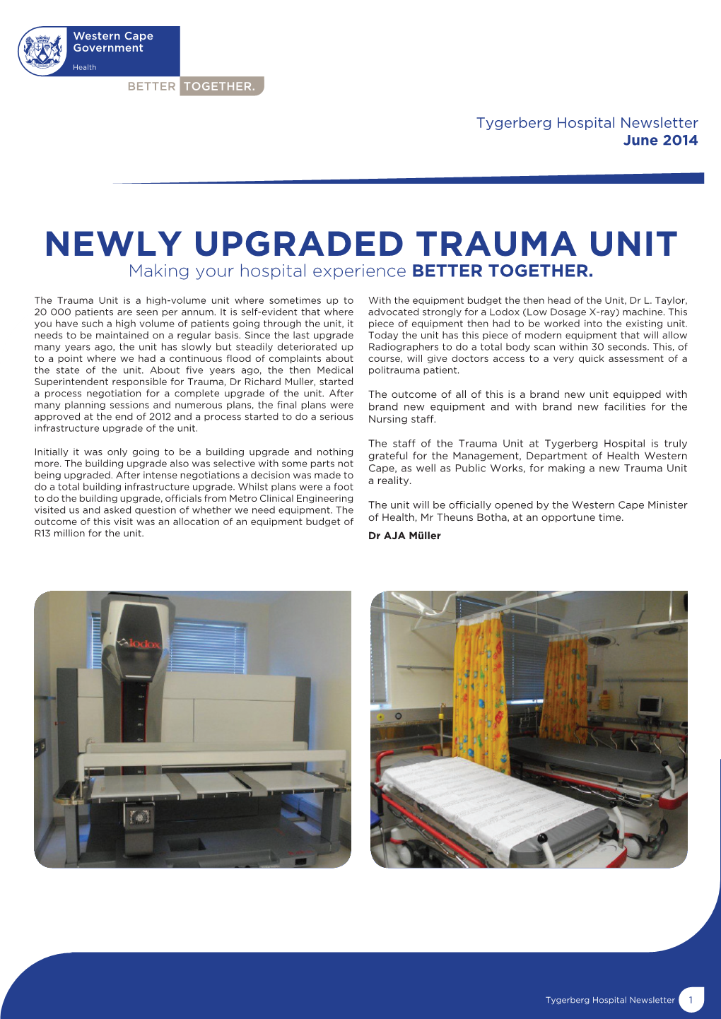 Newly Upgraded Trauma Unit Making Your Hospital Experience BETTER TOGETHER