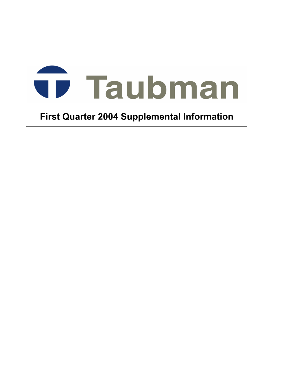 First Quarter 2004 Supplemental Information TAUBMAN CENTERS, INC
