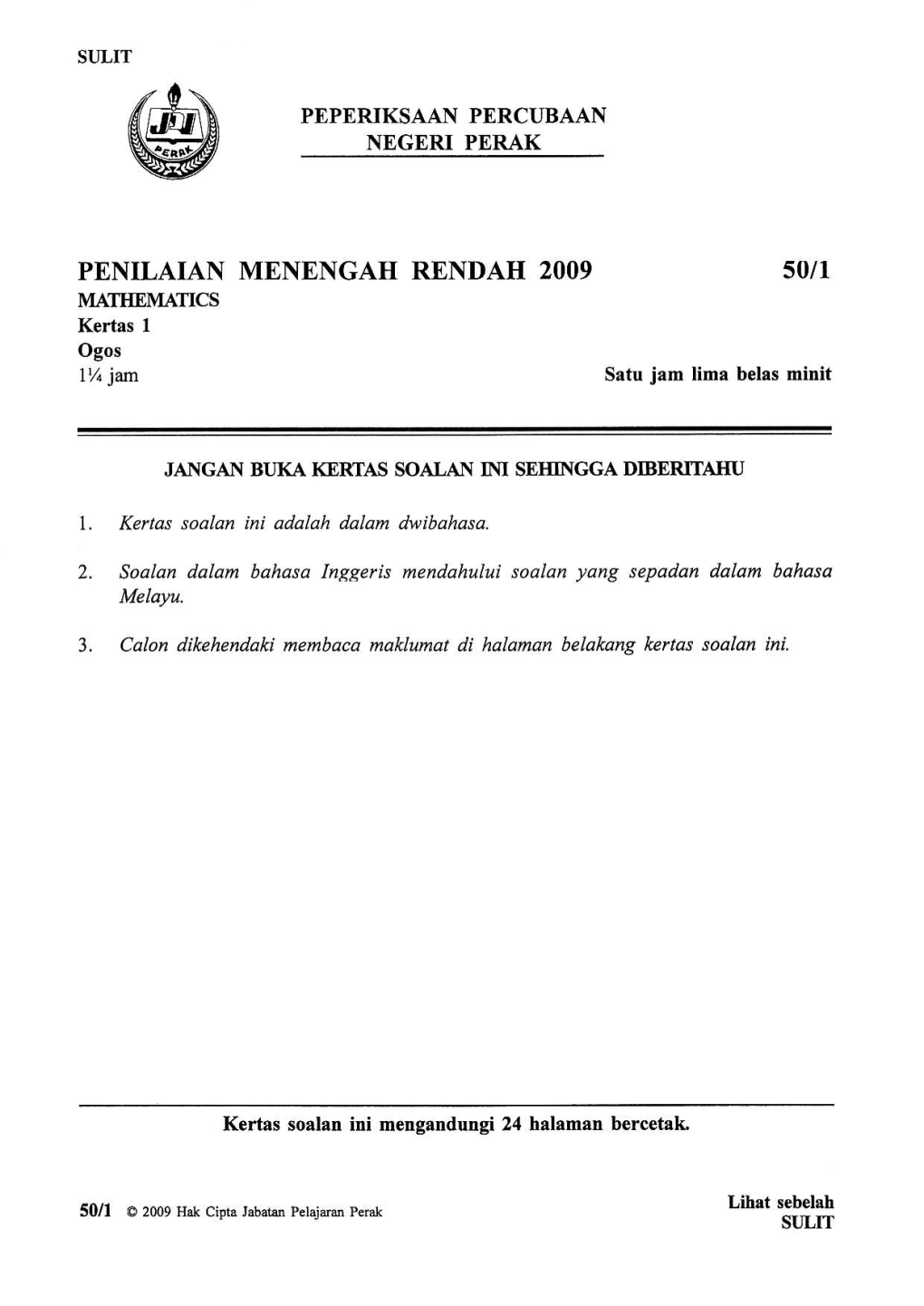 PENILAIAN MENENGAH RENDAH 2OO9 5O/I MATIIEMAIICS Kertas I Ogos Lyajom Satu Jam Lima Belasminit