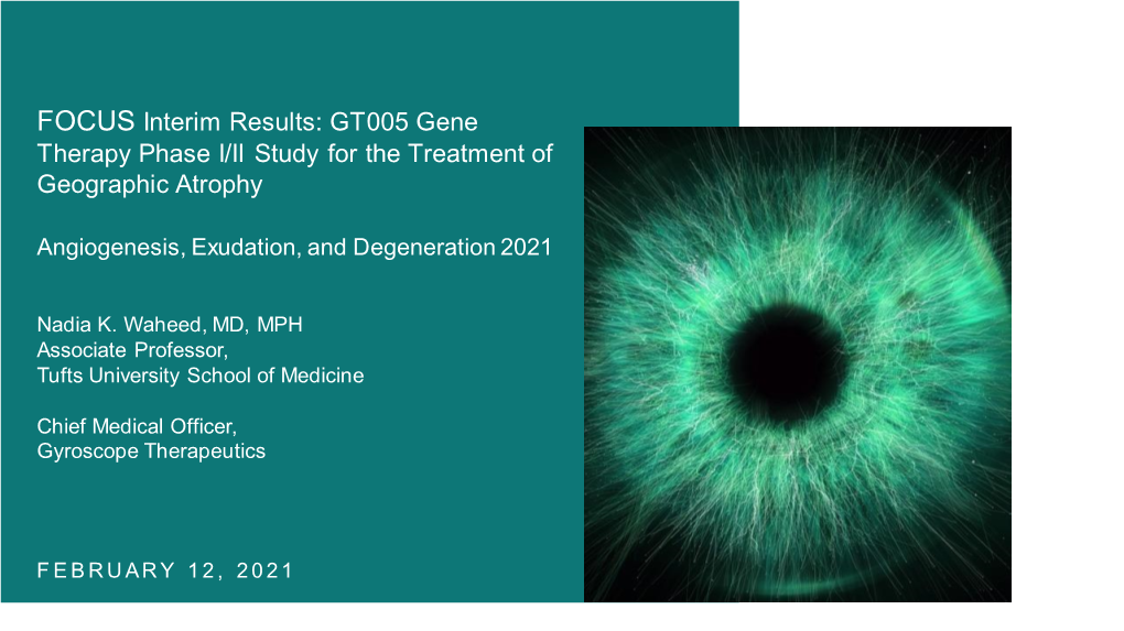 FOCUS Interim Results: GT005 Gene Therapy Phase I/II Study for the Treatment of Geographic Atrophy