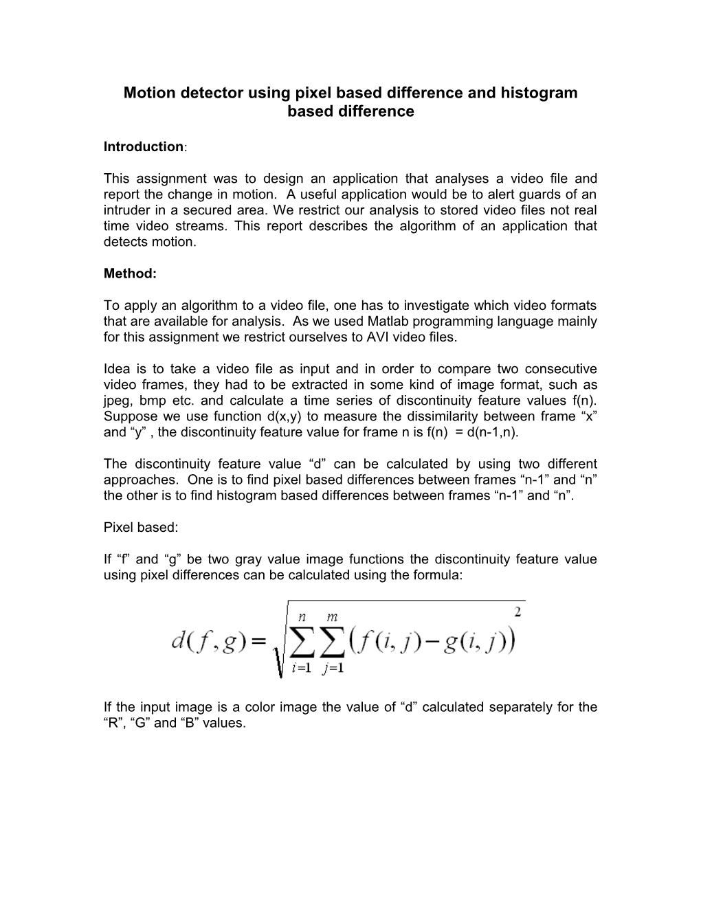 Motion Detector Using Pixel Based Difference and Histogram Based Difference