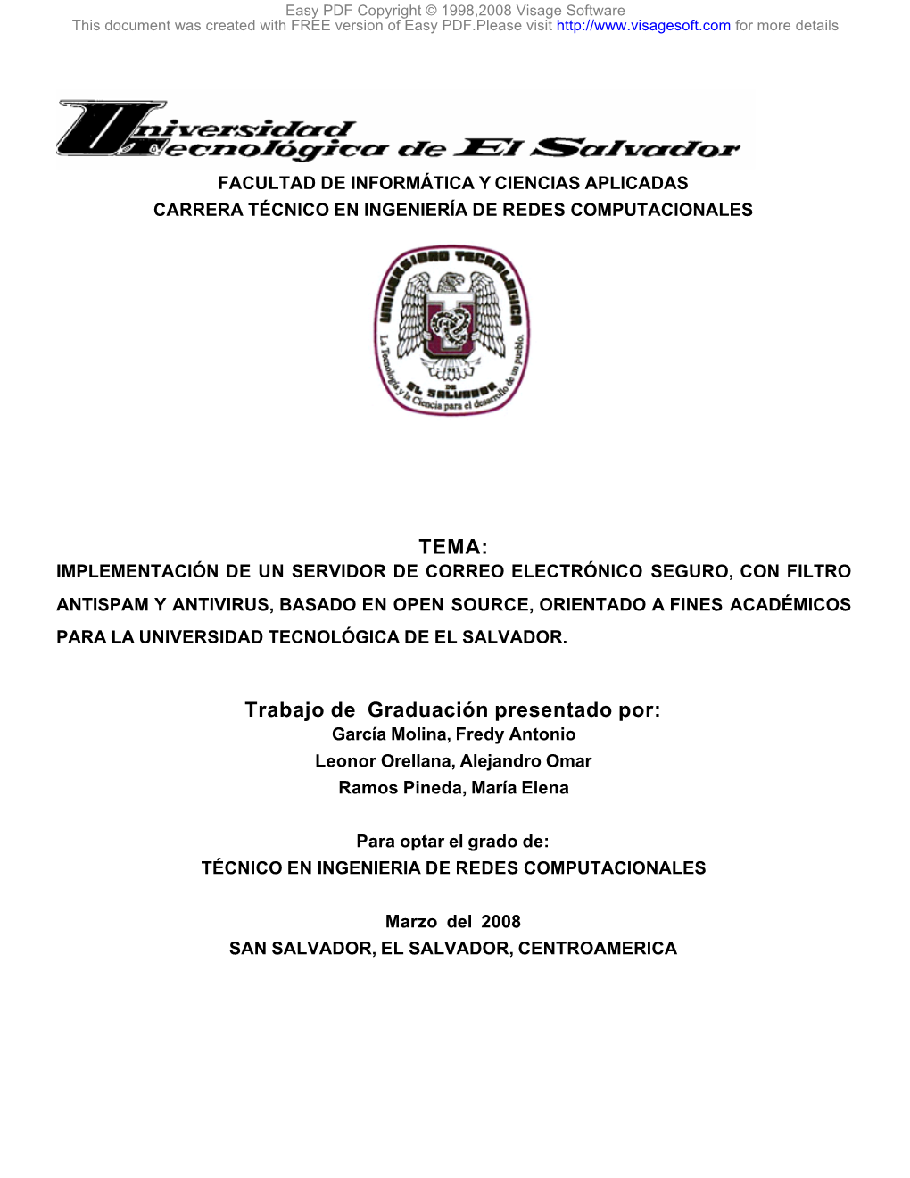 Trabajo De Graduación Presentado Por: García Molina, Fredy Antonio Leonor Orellana, Alejandro Omar Ramos Pineda, María Elena