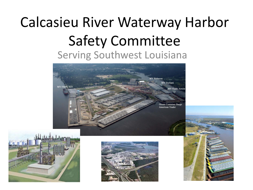 Calcasieu River Waterway Harbor Safety Committee Serving Southwest Louisiana West Calcasieu Port Calcasieu River Waterway
