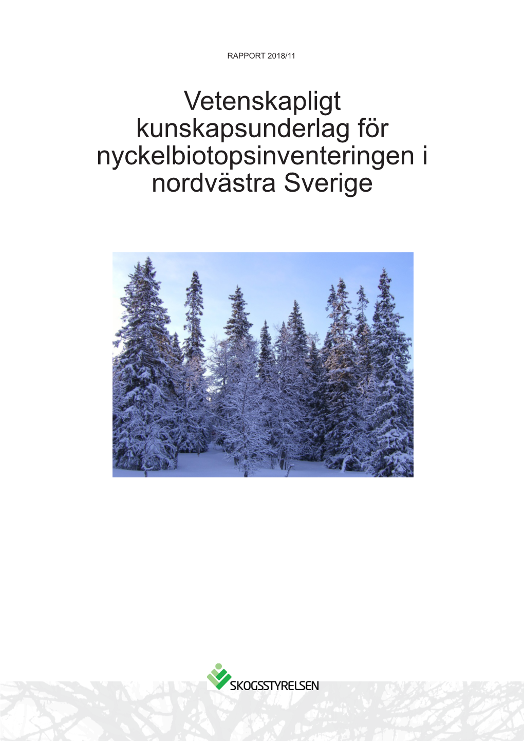 Vetenskapligt Kunskapsunderlag För Nyckelbiotopsinventeringen I Nordvästra Sverige © Skogsstyrelsen, Juni 2018