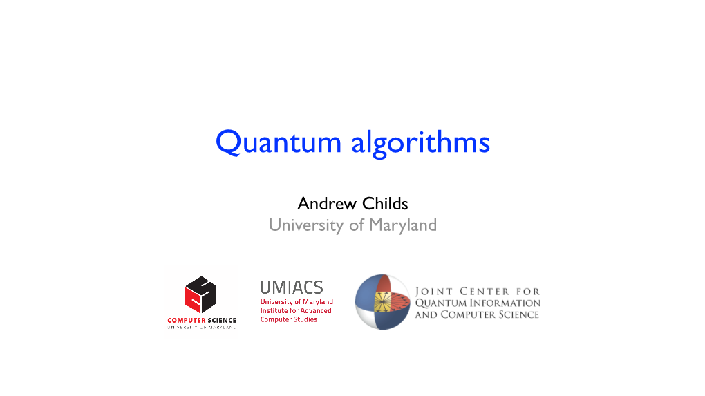 Andrew Childs University of Maryland the Origin of Quantum Speedup Quantum Computers Allow for Interference Between Computational Paths