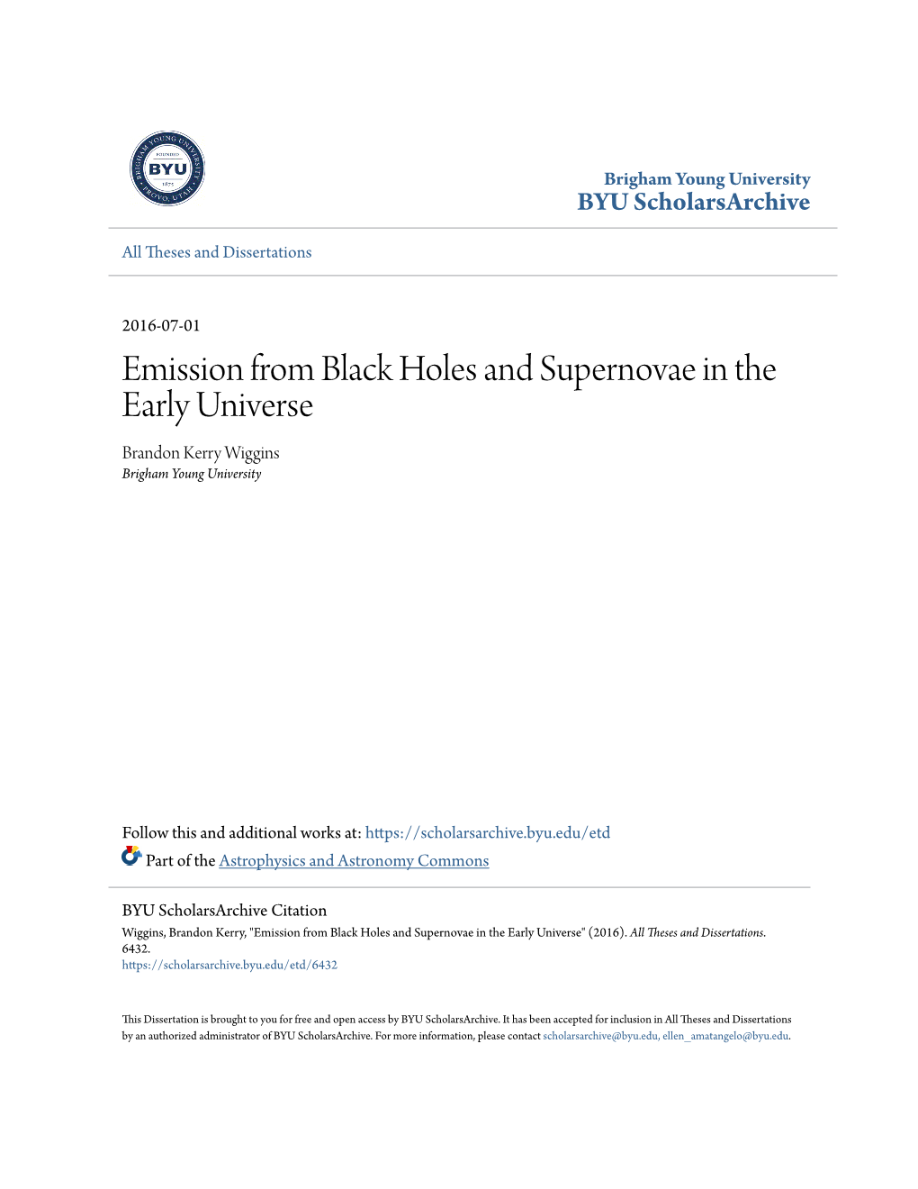 Emission from Black Holes and Supernovae in the Early Universe Brandon Kerry Wiggins Brigham Young University