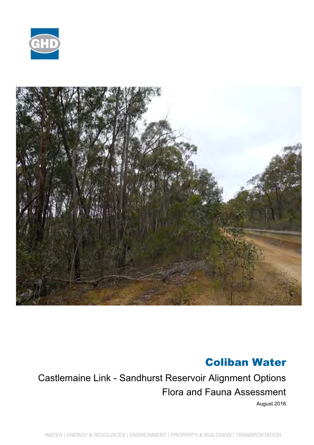 Coliban Water Castlemaine Link - Sandhurst Reservoir Alignment Options Flora and Fauna Assessment August 2016