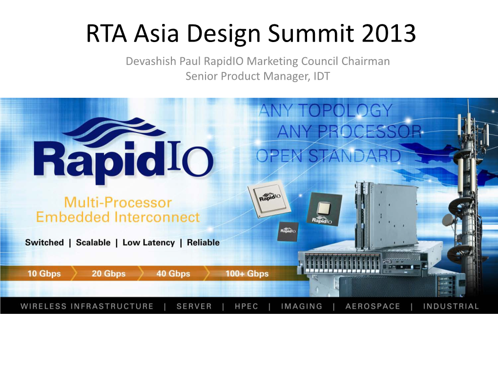 RTA Asia Design Summit 2013 Devashish Paul Rapidio Marketing Council Chairman Senior Product Manager, IDT Today’S Schedule