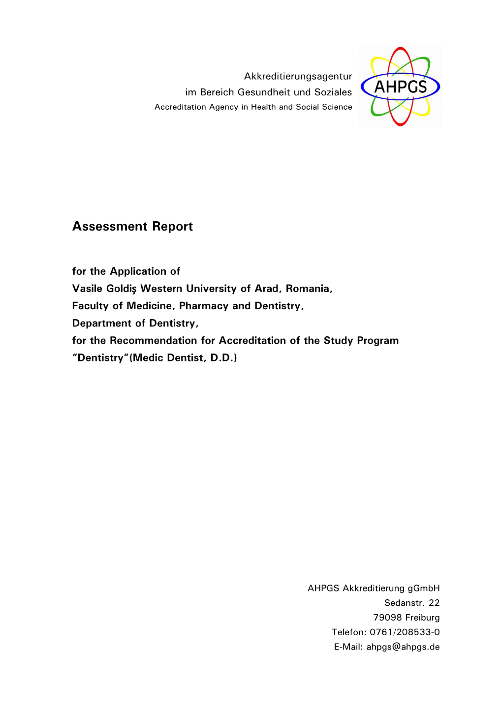 Dentistry, Ș Department of Dentistry, for the Recommendation for Accreditation of the Study Program “Dentistry”(Medic Dentist, D.D.)