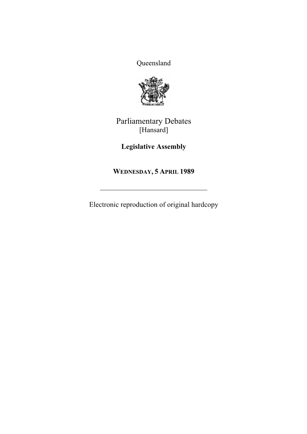 [Hansard] Legislative Assembly WEDNESDAY, 5 APRIL 1989 Electronic Reproduction of Original Hardcopy