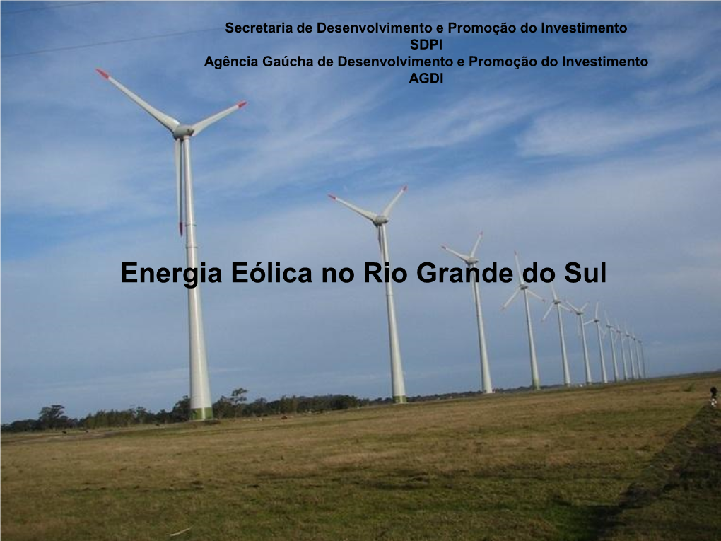 Energia Eólica No Rio Grande Do Sul Potência De Geração Elétrica Instalada No Brasil, Em 08 De Fevereiro De 2012 SDPI - AGDI