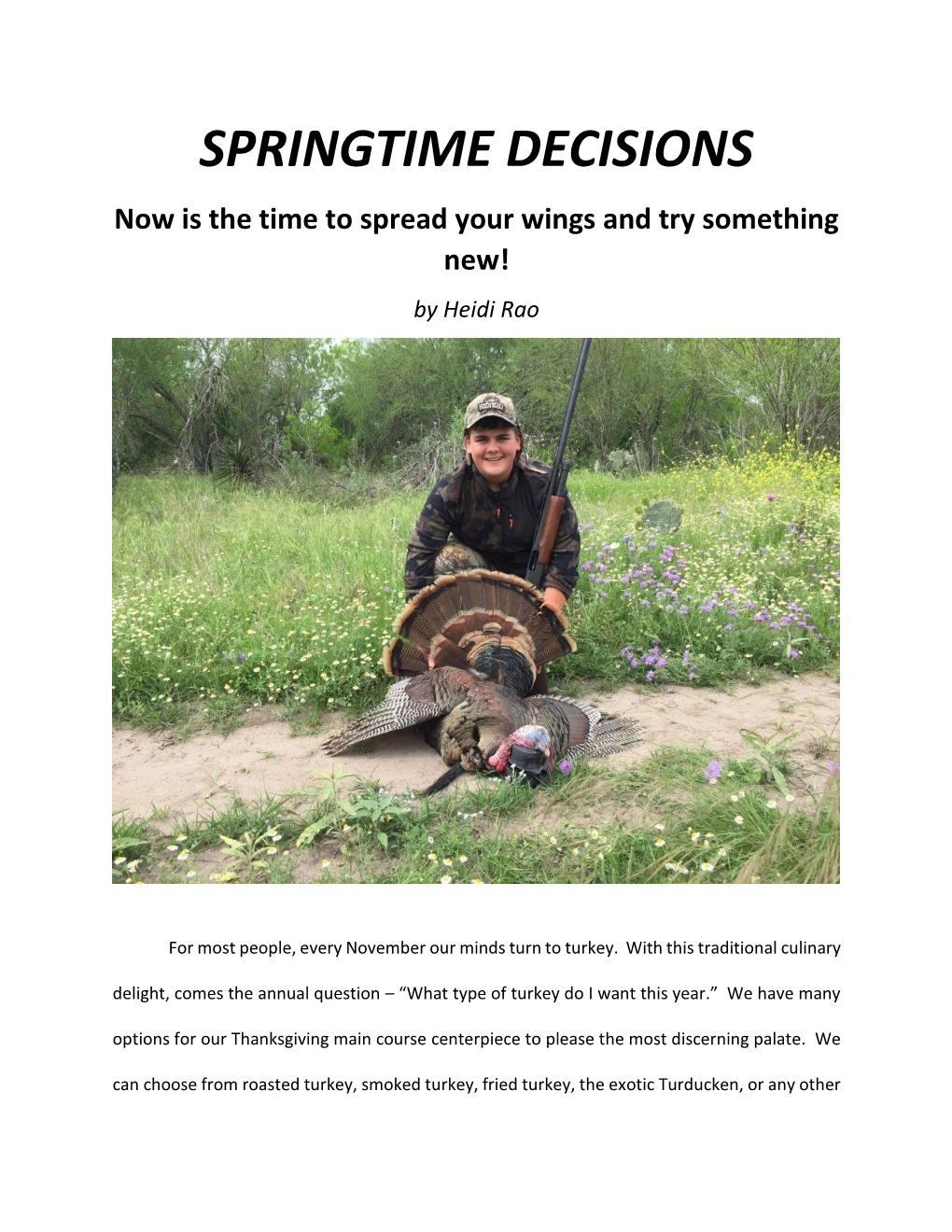 SPRINGTIME DECISIONS Now Is the Time to Spread Your Wings and Try Something New! by Heidi Rao