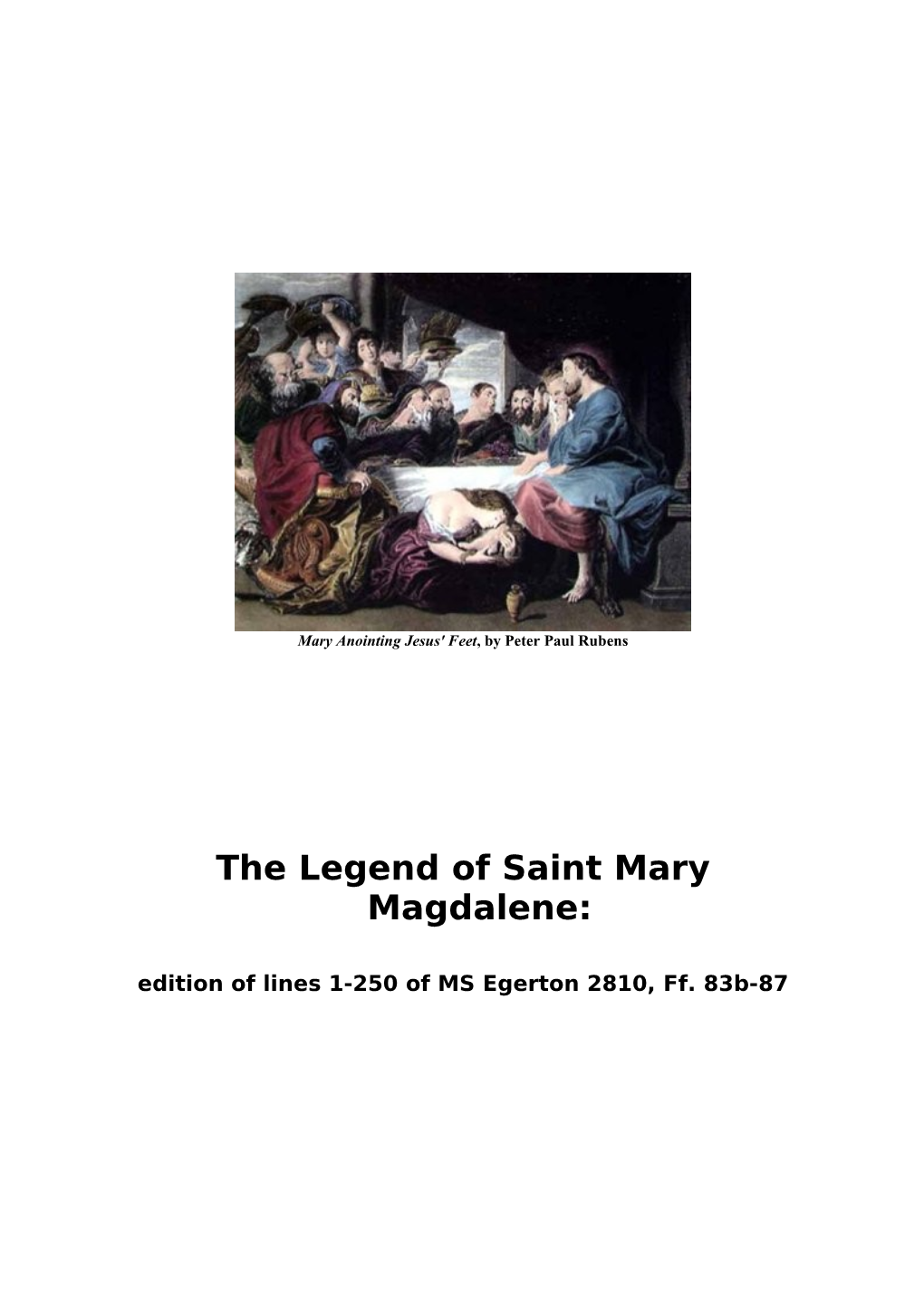 The Legend of Saint Mary Magdalene: Edition of Lines 1-250 of MS Egerton 2810, Ff