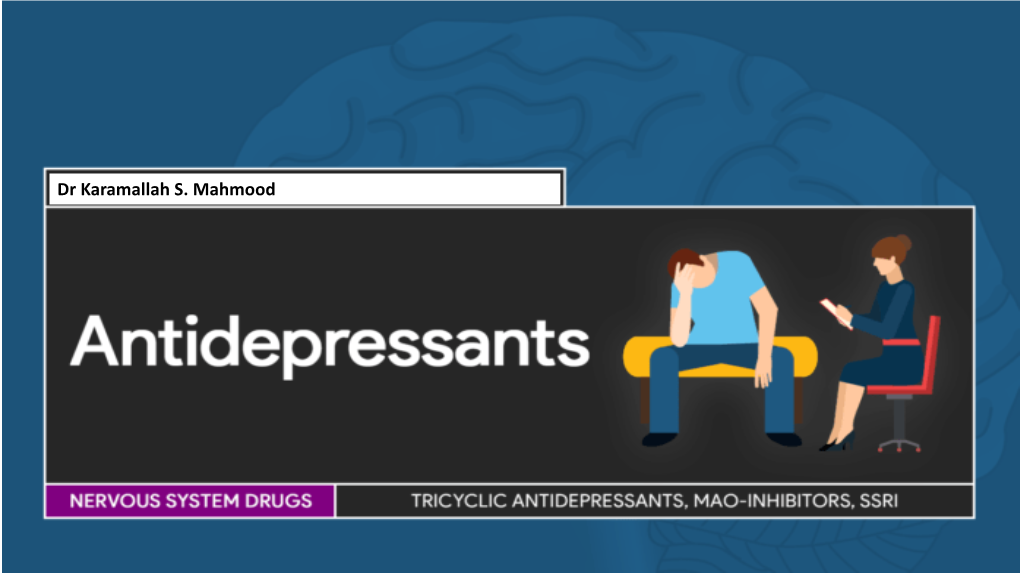 DRUGS THAT ACT in the CNS Dr Karamallah S