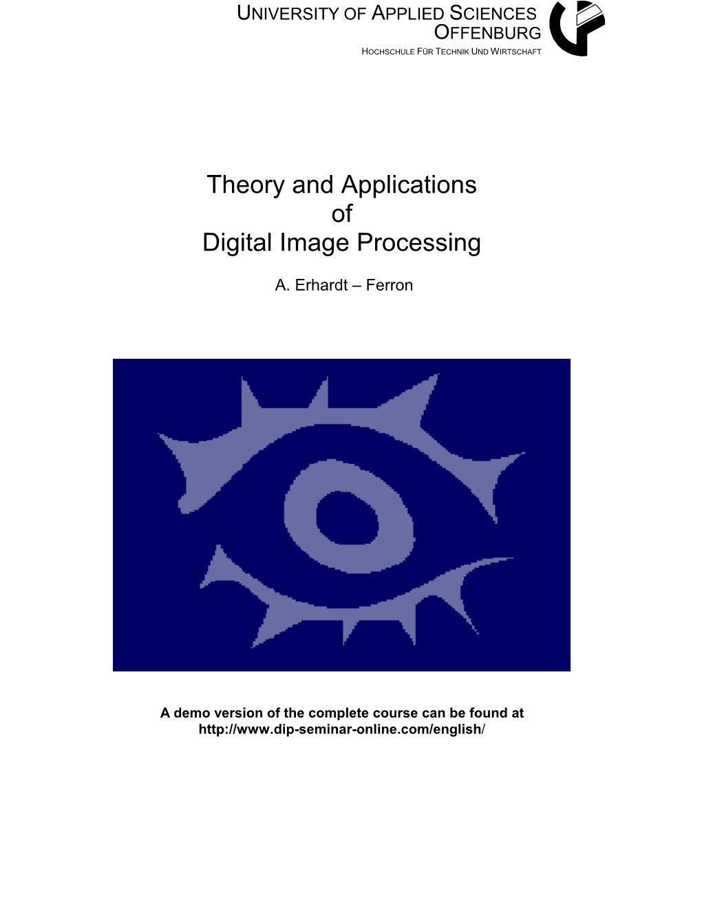 Theory and Applications of Digital Image Processing