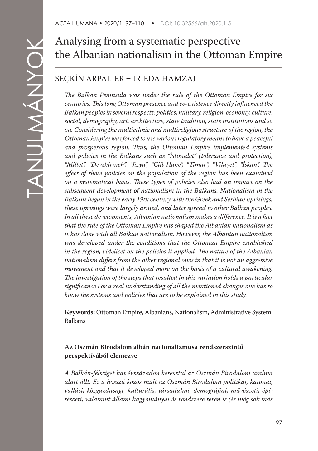 TANULMÁNYOK Balkans Began in the Early 19Th Century with the Greek and Serbian Uprisings; These Uprisings Were Largely Armed, and Later Spread to Other Balkan Peoples