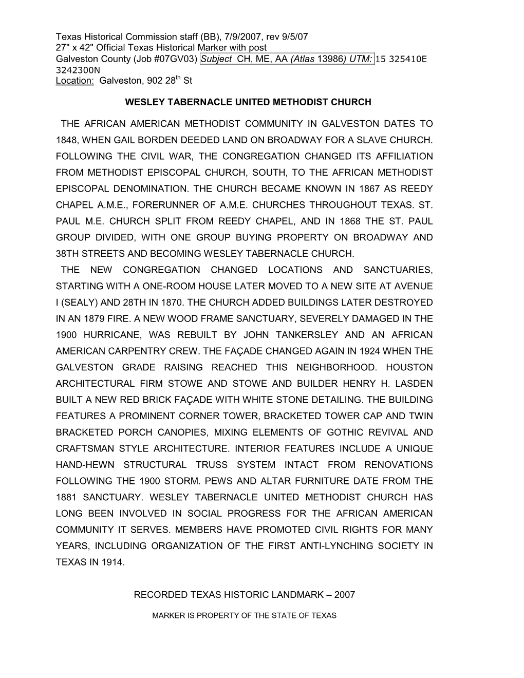 Official Texas Historical Marker with Post Galveston County (Job #07GV03) Subject CH, ME, AA (Atlas 13986) UTM: 15 325410E 3242300N Location: Galveston, 902 28Th St