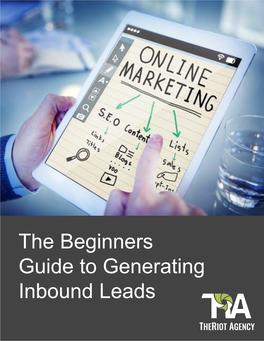 The Beginners Guide to Generating Inbound Leads Contents