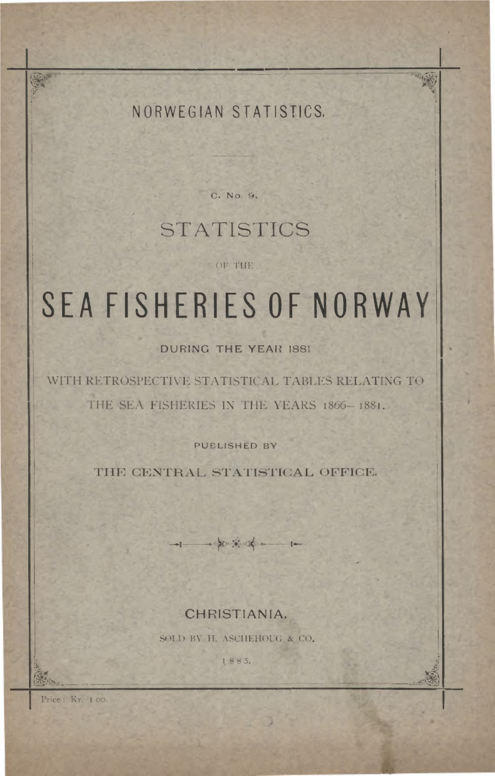 Statistics of the Sea Fisheries of Norway During the Year 1881 With