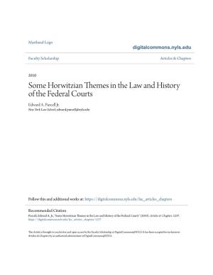 Some Horwitzian Themes in the Law and History of the Federal Courts Edward A