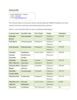 FAUNA UNIT the National Parks & Conservation Service and the Mauritian Wildlife Foundation Have Been Actively Involved in Co