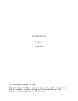 2020 This Screenplay May Not Be Used Or Reproduced for Any Purpose Including Educational Purposes Without the Expressed Written Permission of the Author