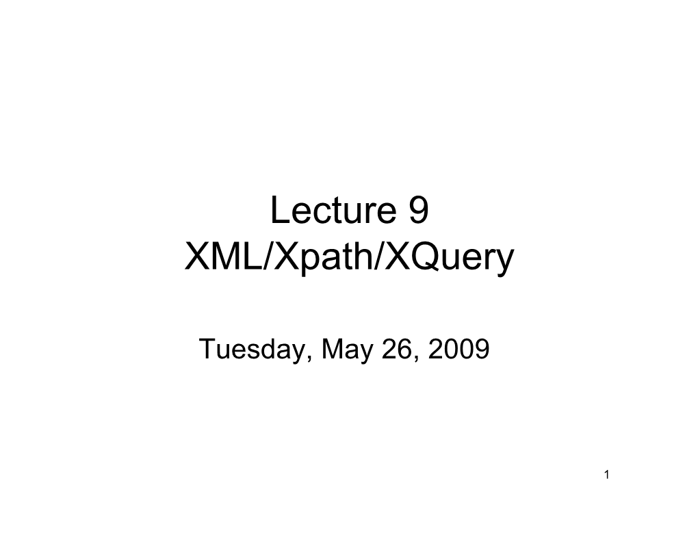 Lecture 9 XML/Xpath/Xquery