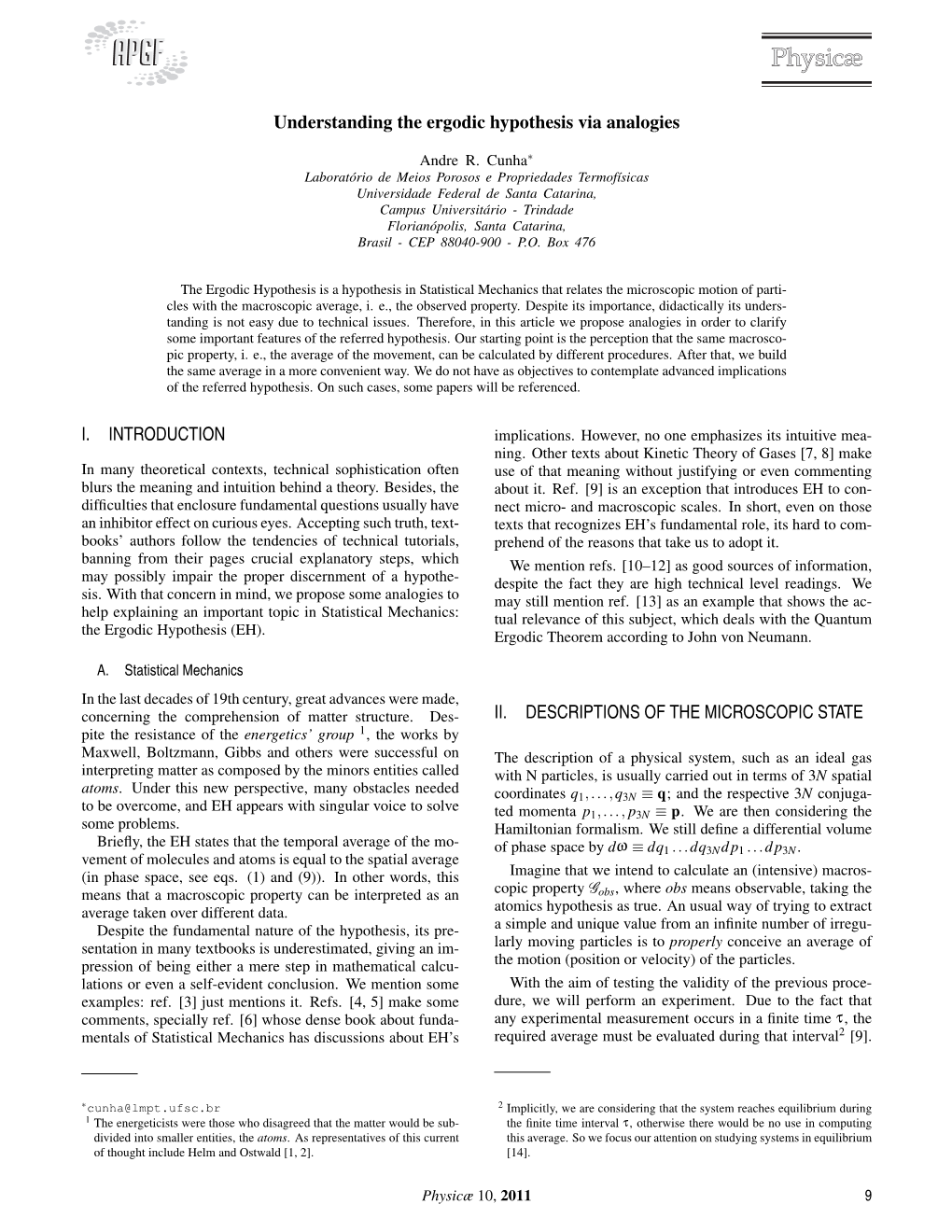 Understanding the Ergodic Hypothesis Via Analogies I. INTRODUCTION II