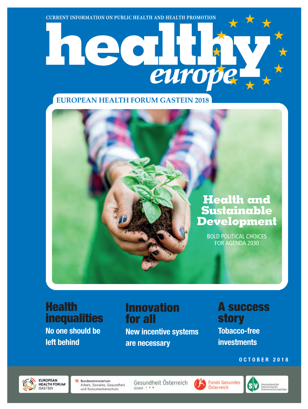 Healthy Europe”, October 2018, Is a One-Off Publication for the European Health Forum Gastein in 2018