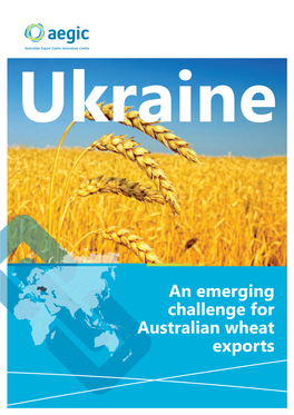 Ukraine – an Emerging Challenge for Australian Wheat Exports