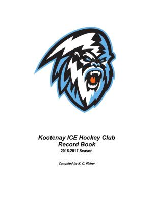 Kootenay ICE Hockey Club Record Book 2016-2017 Season