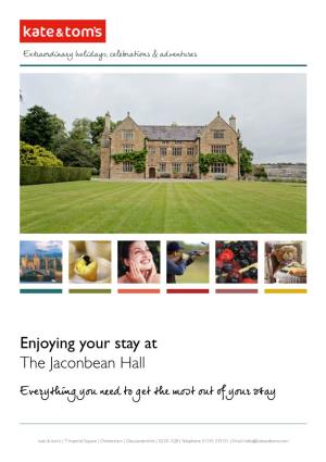 Enjoying Your Stay at the Jaconbean Hall