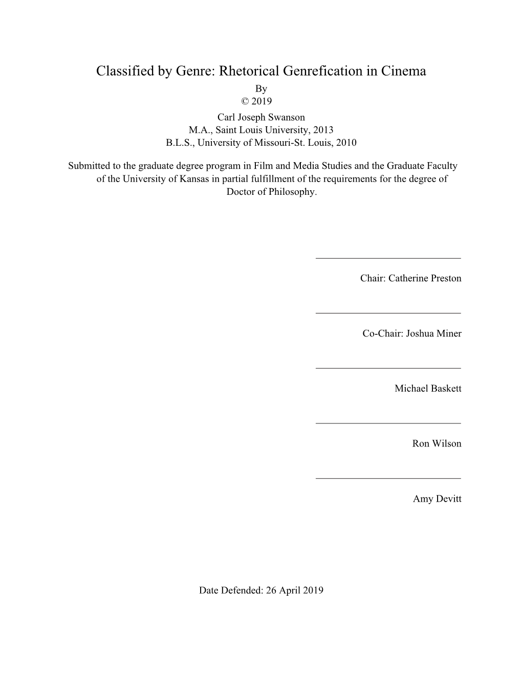 Classified by Genre: Rhetorical Genrefication in Cinema by © 2019 Carl Joseph Swanson M.A., Saint Louis University, 2013 B.L.S., University of Missouri-St