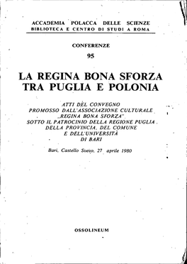 La Regina Bona Sforza Tra Puglia E Polonia