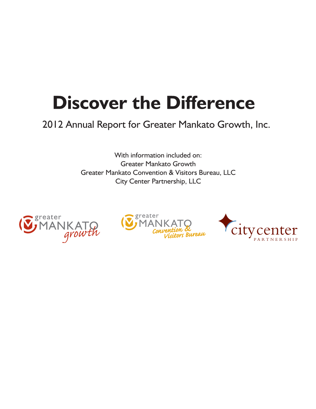 Discover the Difference 2012 Annual Report for Greater Mankato Growth, Inc