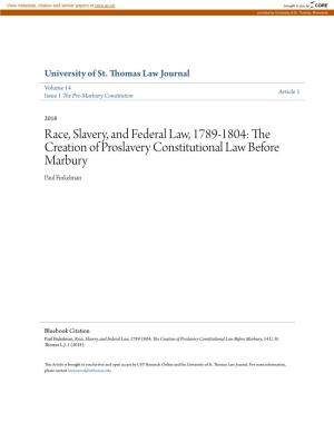 Race, Slavery, and Federal Law, 1789-1804: the Creation of Proslavery Constitutional Law Before Marbury Paul Finkelman