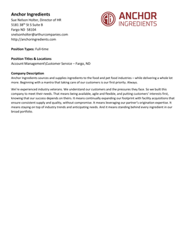 Anchor Ingredients Sue Nelson Holter, Director of HR 5181 38Th St S Suite B Fargo ND 58104 Snelsonholter@Arthurcompanies.Com