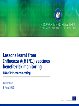 Lessons Learnt from Influenza A(H1N1) Vaccines Benefit-Risk Monitoring Encepp Plenary Meeting
