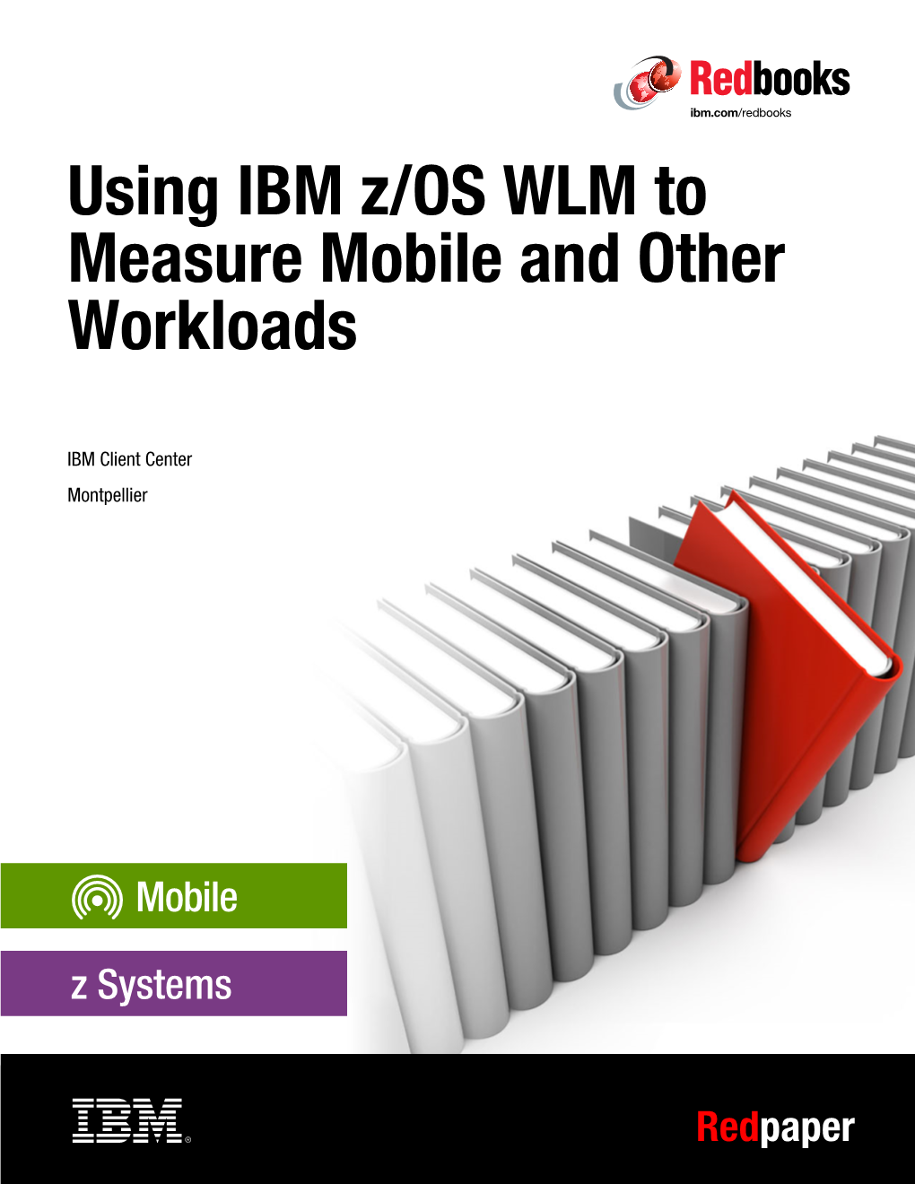 Using IBM Z/OS WLM to Measure Mobile and Other Workloads