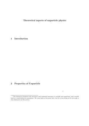 Theoretical Aspects of Unparticle Physics 1 Introduction 2 Properties